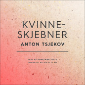 Kvinneskjebner av Anton Tsjekhov (Nedlastbar lydbok)