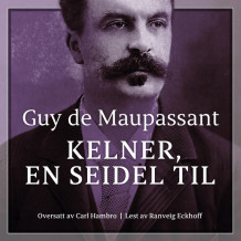 Kelner, en seidel til av Guy de Maupassant (Nedlastbar lydbok)