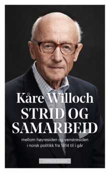 Strid og samarbeid av Kåre Willoch (Ebok)