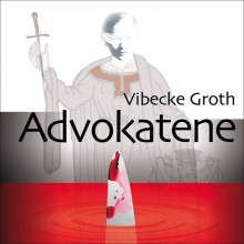 Advokatene av Vibecke Groth (Nedlastbar lydbok)