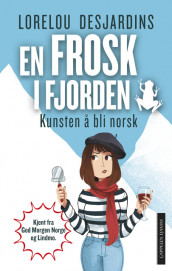 En frosk i fjorden av Lorelou Desjardins (Innbundet)