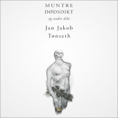 Muntre dødsdikt av Jan Jakob Tønseth (Nedlastbar lydbok)