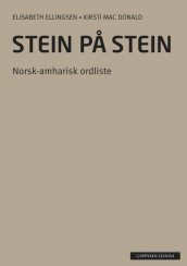 Stein på stein Norsk-amharisk ordliste (2014) av Elisabeth Ellingsen og Kirsti Mac Donald (Heftet)
