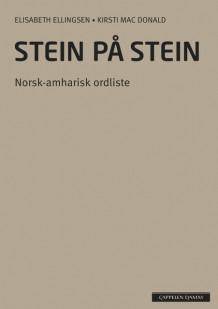 Stein på stein Norsk-amharisk ordliste (2014) av Elisabeth Ellingsen og Kirsti Mac Donald (Heftet)