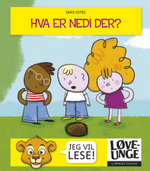 Løveunge - Hva er nedi der? av Max Estes (Innbundet)