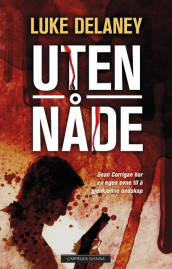 Uten nåde av Luke Delaney (Ebok)