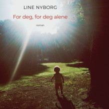 For deg, for deg alene - Forfatterens innlesning av Line Nyborg (Nedlastbar lydbok)