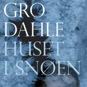 Huset i snøen av Gro Dahle (Nedlastbar lydbok)