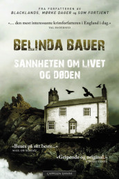 Sannheten om livet og døden av Belinda Bauer (Heftet)