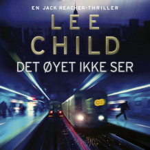 Det øyet ikke ser av Lee Child (Nedlastbar lydbok)