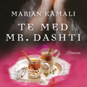 Te med Mr. Dashti av Marjan Kamali (Nedlastbar lydbok)