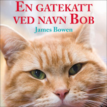 En gatekatt ved navn Bob av James Bowen (Nedlastbar lydbok)