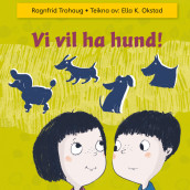 Vi vil ha hund! av Ragnfrid Trohaug (Nedlastbar lydbok)