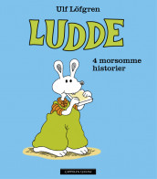 Ludde - 4 morsomme historier av Ulf Löfgren (Innbundet)