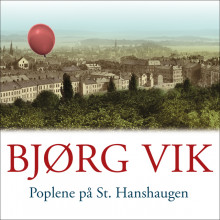 Poplene på St.Hanshaugen av Bjørg Vik (Nedlastbar lydbok)