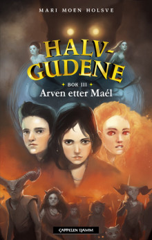 Arven etter Maél - Halvgudene 3 av Mari Moen Holsve (Heftet)