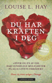 Du har kraften i deg av Louise L. Hay og Linda Carwin Tomchin (Ebok)