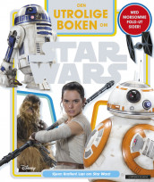 Star Wars™ - Den utrolige boken om Star Wars av Elizabeth Dowsett (Innbundet)