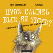 Hvor gammel blir en tiger? av Bjørn Arild Ersland (Innbundet)