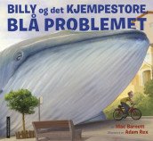 Billy og det kjempestore, blå problemet av Mac Barnett (Innbundet)