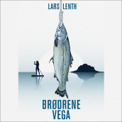 Brødrene Vega av Lars B. Lenth (Nedlastbar lydbok)