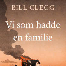 Vi som hadde en familie av Bill Clegg (Nedlastbar lydbok)