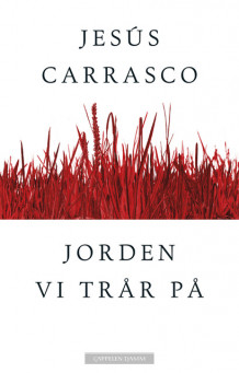 Jorden vi trår på av Jesús Carrasco (Innbundet)