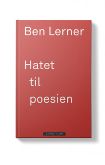 Hatet til poesien av Ben Lerner (Innbundet)