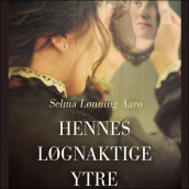 Hennes løgnaktige ytre av Selma Lønning Aarø (Nedlastbar lydbok)