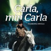 Carla, min Carla av Ingeborg Arvola (Nedlastbar lydbok)