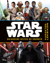 Star Wars™ - Galaksens helter og skurker av Simon Beecroft og Pablo Hidalgo (Innbundet)