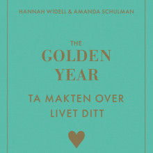 The Golden Year - ta makten over livet ditt av Amanda Schulman og Hannah Widell (Nedlastbar lydbok)