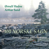 100 norske sagn av Ørnulf Hodne (Nedlastbar lydbok)