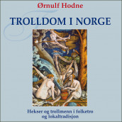 Trolldom i Norge av Ørnulf Hodne (Nedlastbar lydbok)