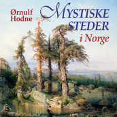 Mystiske steder i Norge av Ørnulf Hodne (Nedlastbar lydbok)