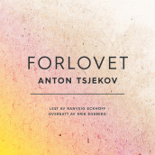 Forlovet av Anton Tsjekhov (Nedlastbar lydbok)