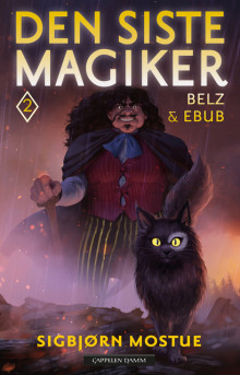 Den siste magiker 2: Belz og Ebub av Sigbjørn Mostue (Heftet)