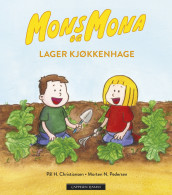 Mons og Mona lager kjøkkenhage av Pål H. Christiansen og Morten N. Pedersen (Innbundet)