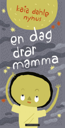 En dag drar mamma av Kaia Linnea Dahle Nyhus (Innbundet)