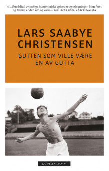 Gutten som ville være en av gutta av Lars Saabye Christensen (Heftet)