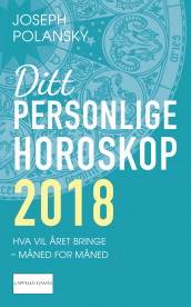 Ditt personlige horoskop 2018 av Joseph Polansky (Heftet)