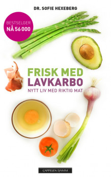 Frisk med lavkarbo av Sofie Hexeberg (Heftet)