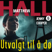 Utvalgt til å dø av Matthew Hall (Nedlastbar lydbok)