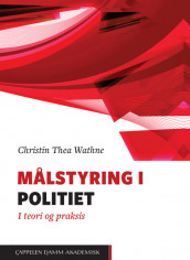 Målstyring i politiet av Christin Thea Wathne (Heftet)