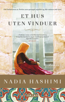Et hus uten vinduer av Nadia Hashimi (Heftet)