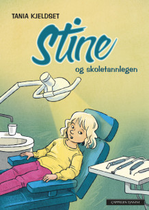 Stine og skoletannlegen av Tania Kjeldset (Innbundet)