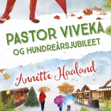 Pastor Viveka og hundreårsjubileet av Annette Haaland (Nedlastbar lydbok)