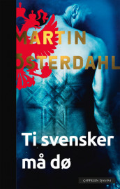 Ti svensker må dø av Martin Österdahl (Ebok)