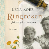 Ringrosen - Jakten på en sannhet av Lena Roer (Nedlastbar lydbok)