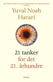 21 tanker for det 21. århundre av Yuval Noah Harari (Innbundet)